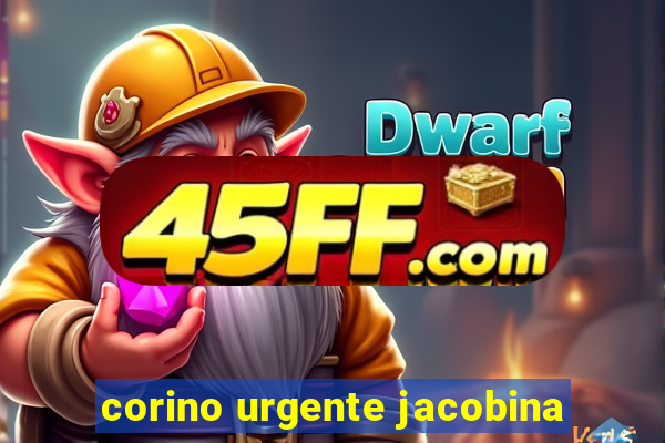 corino urgente jacobina